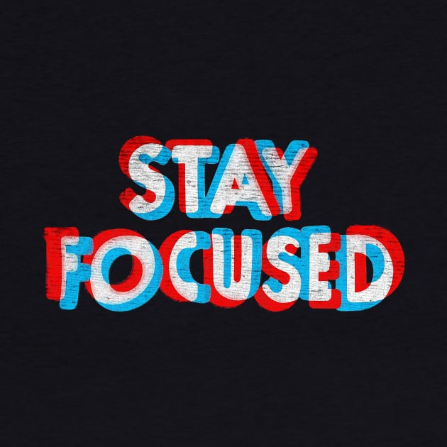 stay focused inspirational by yellowed